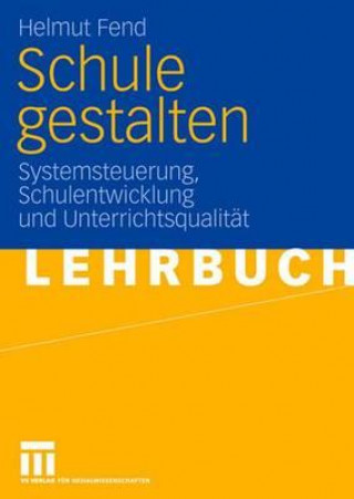Knjiga Schule Gestalten Helmut Fend