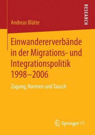 Könyv Einwandererverbande in Der Migrations- Und Integrationspolitik 1998-2006 Andreas Blätte