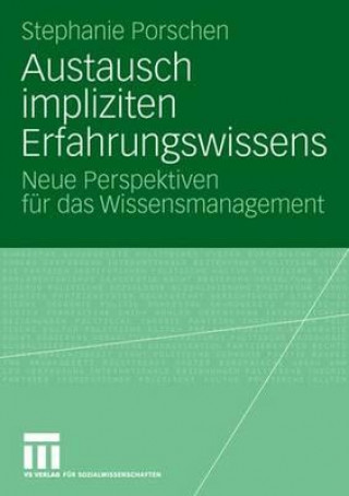 Książka Austausch Impliziten Erfahrungswissens Stephanie Porschen