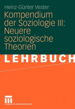 Kniha Kompendium Der Soziologie III: Neuere Soziologische Theorien Heinz-Günter Vester