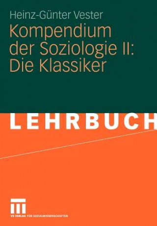 Kniha Kompendium Der Soziologie II: Die Klassiker Heinz-Günter Vester