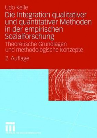 Könyv Integration Qualitativer Und Quantitativer Methoden in Der Empirischen Sozialforschung Udo Kelle