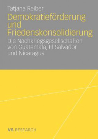 Kniha Demokratief rderung Und Friedenskonsolidierung Tatjana Reiber
