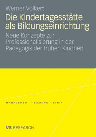 Knjiga Die Kindertagesstatte ALS Bildungseinrichtung Werner Volkert