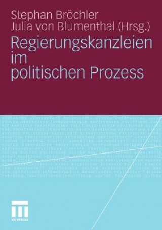 Könyv Regierungskanzleien Im Politischen Prozess Stephan Bröchler