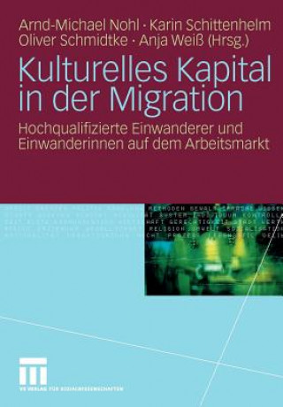 Kniha Kulturelles Kapital in Der Migration Arnd-Michael Nohl