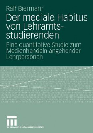 Könyv Der Mediale Habitus Von Lehramtsstudierenden Ralf Biermann