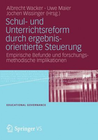 Kniha Schul- Und Unterrichtsreform Durch Ergebnisorientierte Steuerung Albrecht Wacker