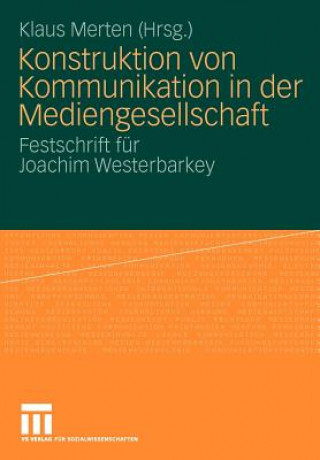 Book Konstruktion Von Kommunikation in Der Mediengesellschaft Klaus Merten