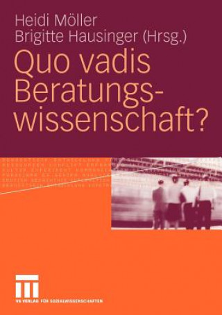 Könyv Quo Vadis Beratungswissenschaft? Heidi Möller