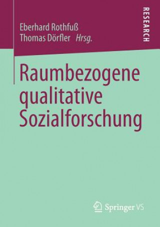 Książka Raumbezogene Qualitative Sozialforschung Eberhard Rothfuss