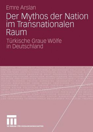 Book Der Mythos Der Nation Im Transnationalen Raum Emre Arslan
