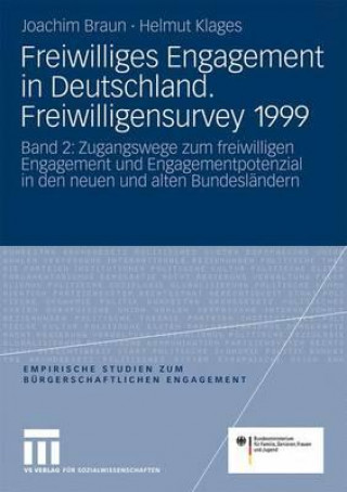 Könyv Freiwilliges Engagement in Deutschland.Freiwilligensurvey 1999 Joachim Braun