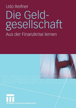 Knjiga Die Geldgesellschaft Udo Reifner