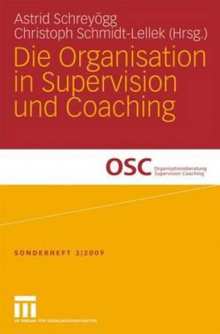 Knjiga Die Organisation in Supervision und Coaching Astrid Schreyögg