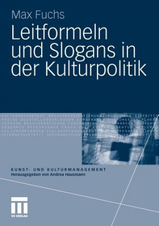 Knjiga Leitformeln Und Slogans in Der Kulturpolitik Max Fuchs