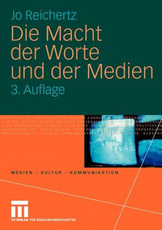 Knjiga Macht Der Worte Und Der Medien Jo Reichertz