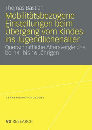 Livre Mobilit tsbezogene Einstellungen Beim  bergang Vom Kindes- Ins Jugendlichenalter Thomas Bastian