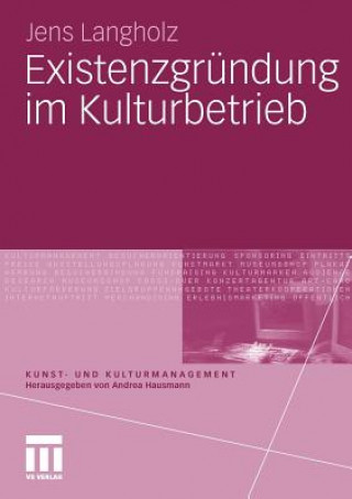 Könyv Existenzgr ndung Im Kulturbetrieb Jens Langholz