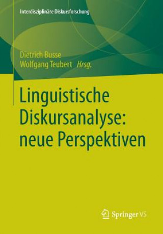 Könyv Linguistische Diskursanalyse: Neue Perspektiven Dietrich Busse