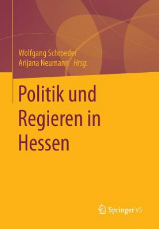 Kniha Politik Und Regieren in Hessen Wolfgang Schroeder