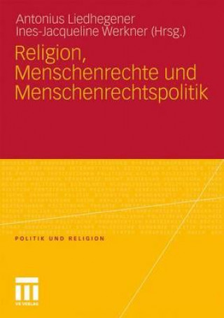 Książka Religion, Menschenrechte Und Menschenrechtspolitik Antonius Liedhegener