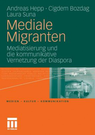 Kniha Mediale Migranten Andreas Hepp