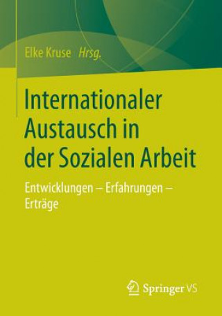 Kniha Internationaler Austausch in der Sozialen Arbeit Elke Kruse