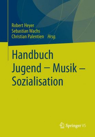 Книга Handbuch Jugend - Musik - Sozialisation Robert Heyer