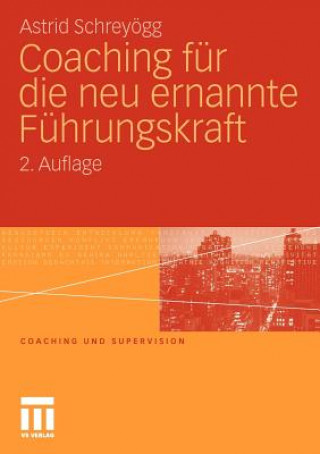 Книга Coaching Fur Die Neu Ernannte Fuhrungskraft Astrid Schreyögg