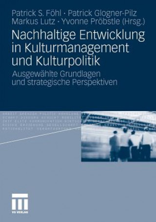 Carte Nachhaltige Entwicklung in Kulturmanagement Und Kulturpolitik Patrick S. Föhl