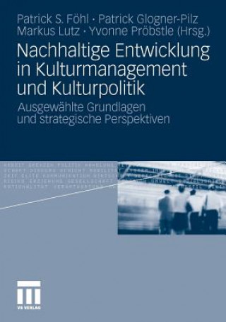 Kniha Nachhaltige Entwicklung in Kulturmanagement Und Kulturpolitik Patrick S. Föhl