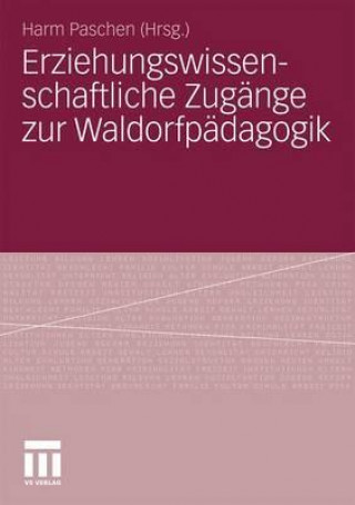 Kniha Erziehungswissenschaftliche Zugange Zur Waldorfpadagogik Harm Paschen