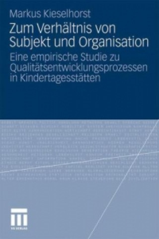 Könyv Zum Verhaltnis Von Subjekt Und Organisation Markus Kieselhorst