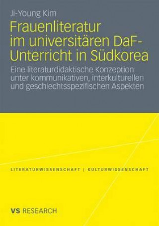 Βιβλίο Frauenliteratur Im Universitaren Daf-Unterricht in Sudkorea Ji-Young Kim