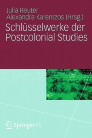 Könyv Schlusselwerke der Postcolonial Studies Julia Reuter