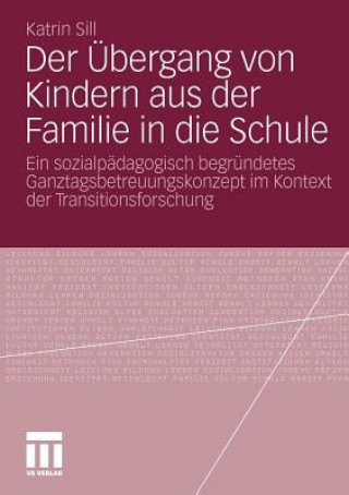 Kniha bergang Von Kindern Aus Der Familie in Die Schule Katrin Sill