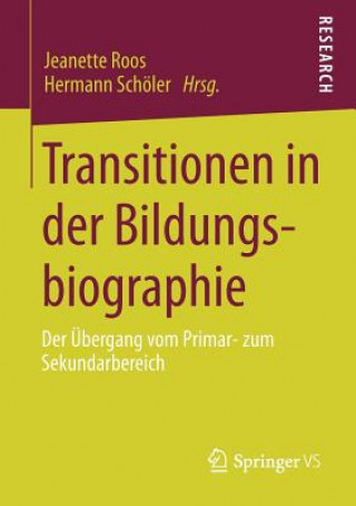 Könyv Transitionen in Der Bildungsbiographie Jeanette Roos