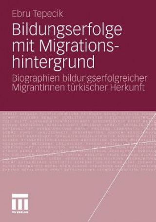 Kniha Bildungserfolge Mit Migrationshintergrund Ebru Tepecik