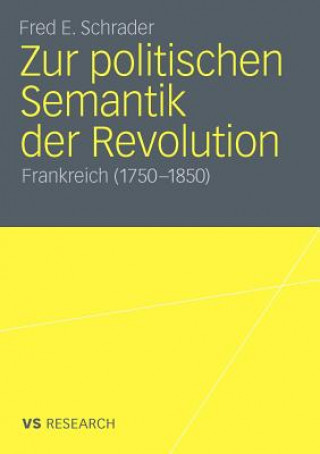 Kniha Zur Politischen Semantik Der Revolution Fred E. Schrader