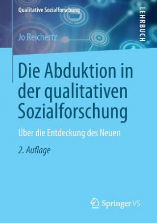 Kniha Die Abduktion in Der Qualitativen Sozialforschung Jo Reichertz