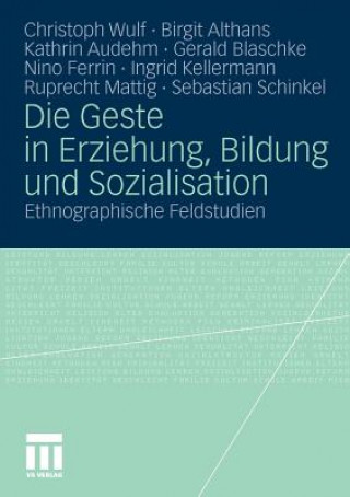 Książka Die Geste in Erziehung, Bildung Und Sozialisation Christoph Wulf