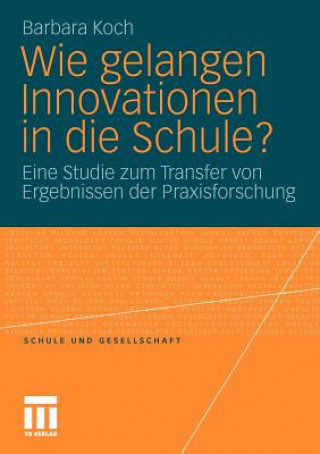 Kniha Wie Gelangen Innovationen in Die Schule? Barbara Koch