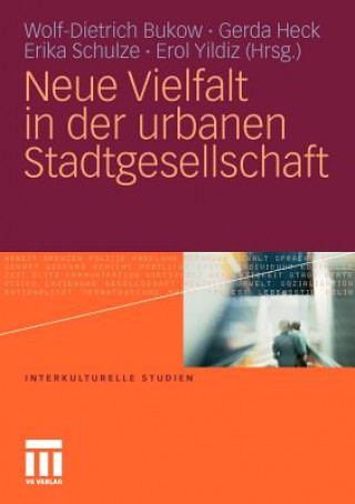 Kniha Neue Vielfalt in Der Urbanen Stadtgesellschaft Wolf-Dietrich Bukow