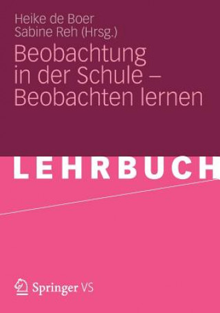 Kniha Beobachtung in Der Schule - Beobachten Lernen Heike de Boer