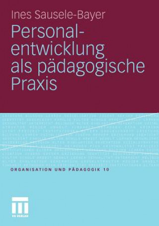 Książka Personalentwicklung ALS P dagogische Praxis Ines Sausele-Bayer