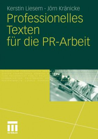 Kniha Professionelles Texten F r Die Pr-Arbeit Kerstin Liesem