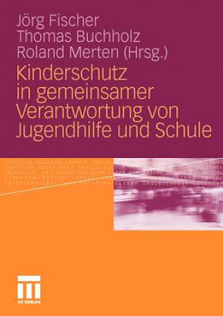 Książka Kinderschutz in Gemeinsamer Verantwortung Von Jugendhilfe Und Schule Jörg Fischer