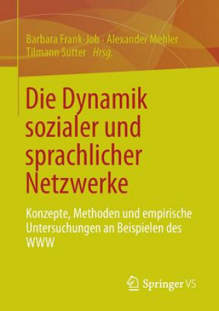 Kniha Die Dynamik Sozialer Und Sprachlicher Netzwerke Barbara Frank-Job