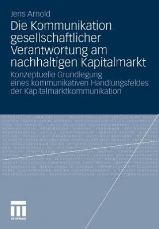 Carte Die Kommunikation Gesellschaftlicher Verantwortung Am Nachhaltigen Kapitalmarkt Jens Arnold